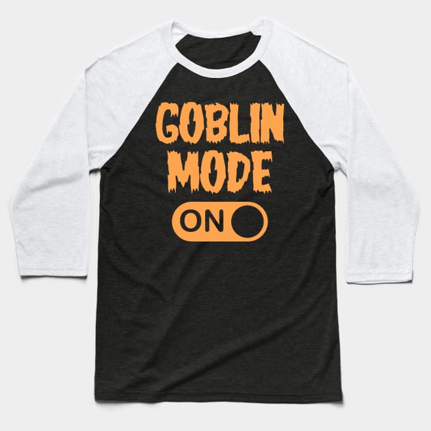 GOBLIN MODE turned ON Baseball T-Shirt by Brobocop